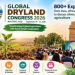Global Dryland Congress 2026 in New Delhi with 800+ experts discussing climate-resilient agriculture