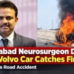 Hyderabad Neurosurgeon Dies After Volvo Car Catches Fire in Telangana