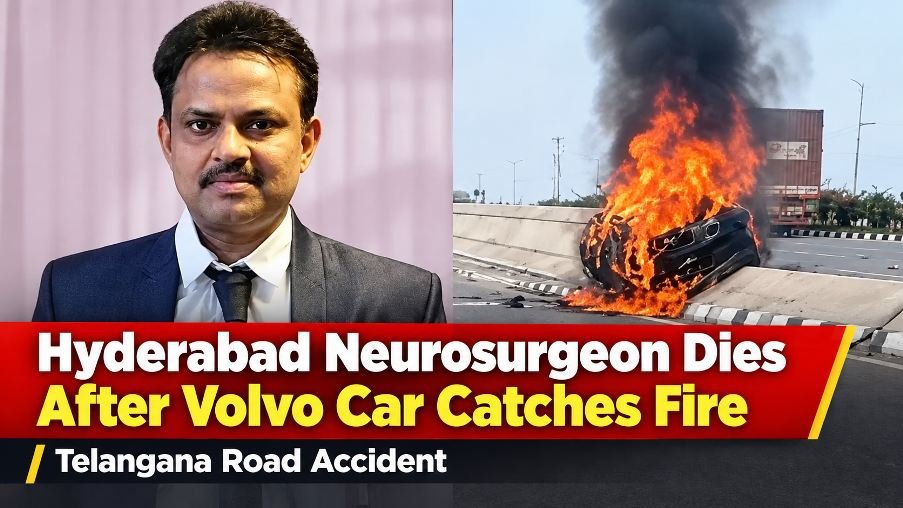 Hyderabad Neurosurgeon Dies After Volvo Car Catches Fire in Telangana