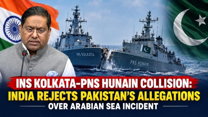 INS Kolkata-PNS Hunain Collision: India Rejects Pakistan’s Allegations Over Arabian Sea Incident