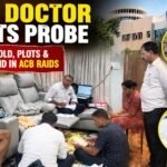 Telangana ACB Raids NIMS Doctor Linked Properties, Uncovers More Assets