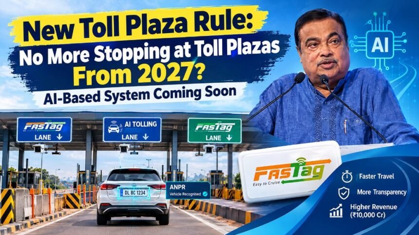 New toll plaza rule with AI-based tolling system and Nitin Gadkari