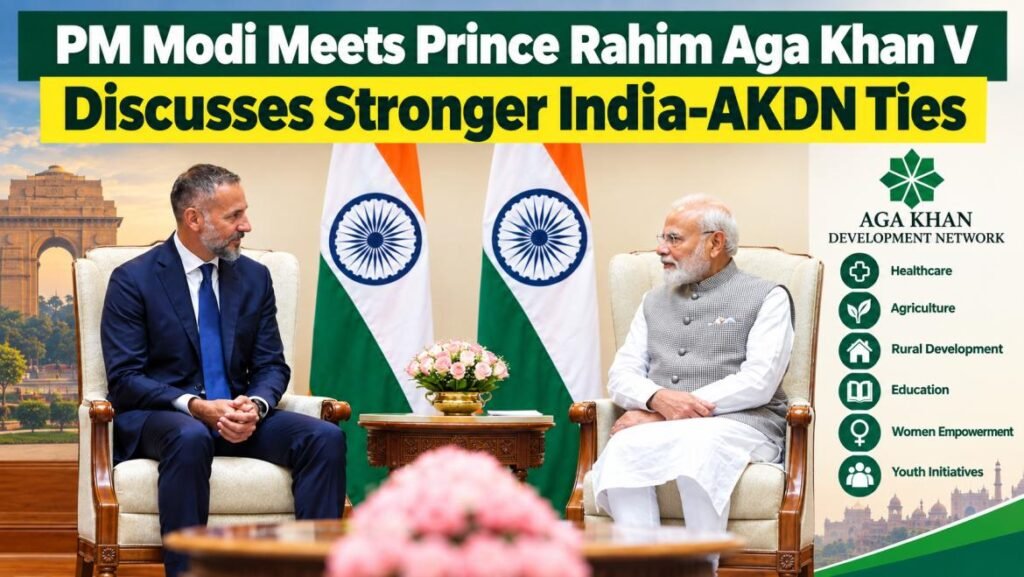 PM Modi meets Prince Rahim Aga Khan V to discuss stronger India-AKDN ties