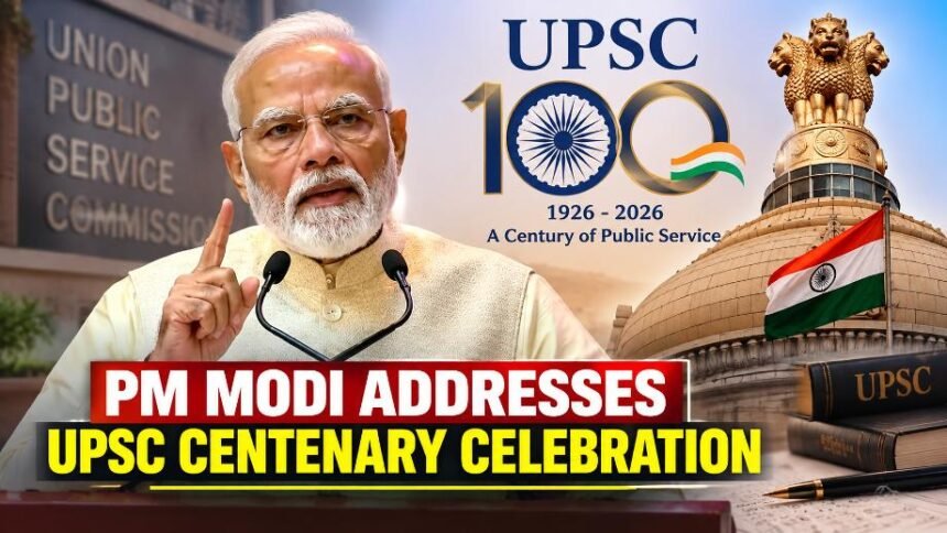PM Modi Addresses UPSC Centenary Celebration