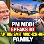 PM Modi Praises Flydubai Pilot Captain Smit Machchhar's Courage