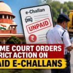 Supreme Court Orders Strict Action on Unpaid E-Challans